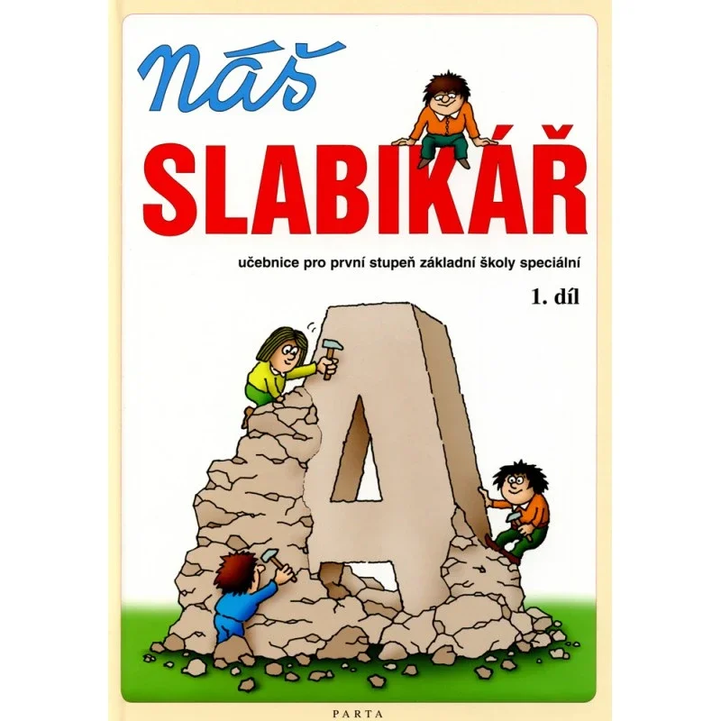 Náš slabikář 1. díl - učebnice pro první stupeň základní školy speciální Ověřený